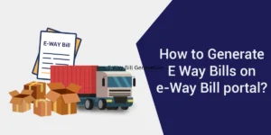 E Way Bill Generation